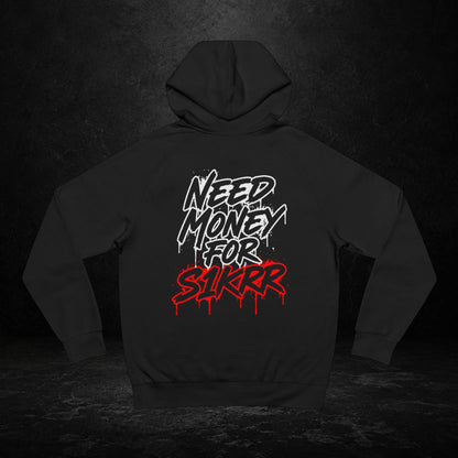 "Need Money For S1krr" -- Unisex Hoodie