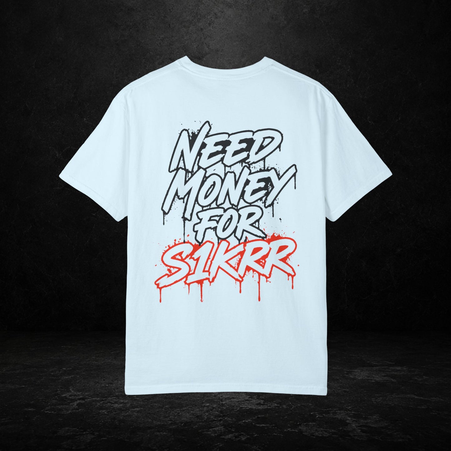 "Need Money for Slikkr" Graphic Tee