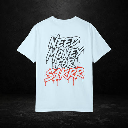 "Need Money for Slikkr" Graphic Tee