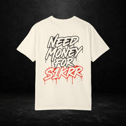 "Need Money for Slikkr" Graphic Tee