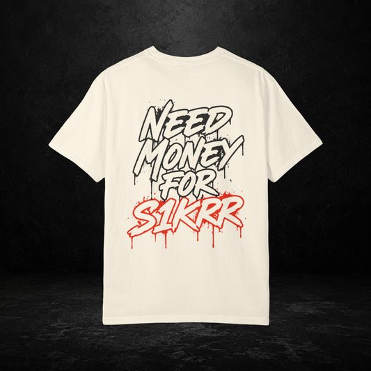 "Need Money for Slikkr" Graphic Tee