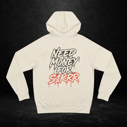 "Need Money For S1krr" -- Unisex Hoodie